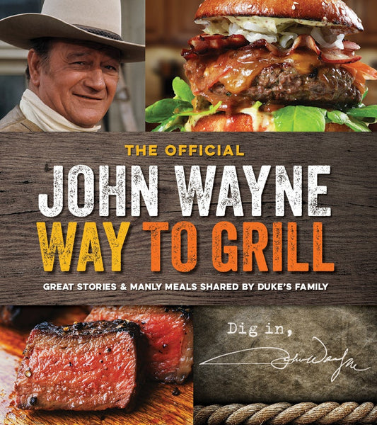 Cover image for The Official John Wayne Way to Grill, isbn: 9781942556015