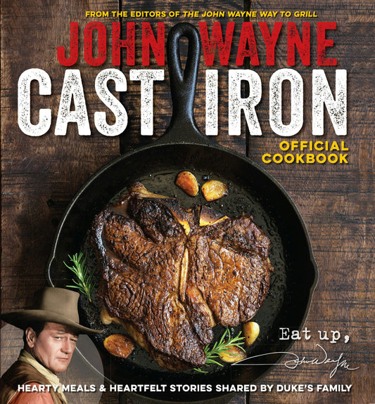 Cover image for John Wayne Cast Iron Official Cookbook, isbn: 9781942556923