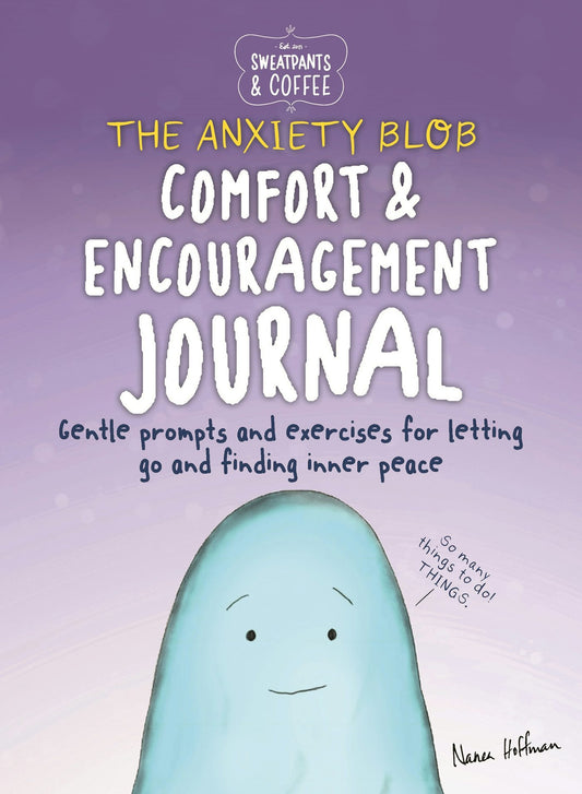 Cover image for Sweatpants & Coffee: The Anxiety Blob Comfort and Encouragement Journal, isbn: 9781948174589