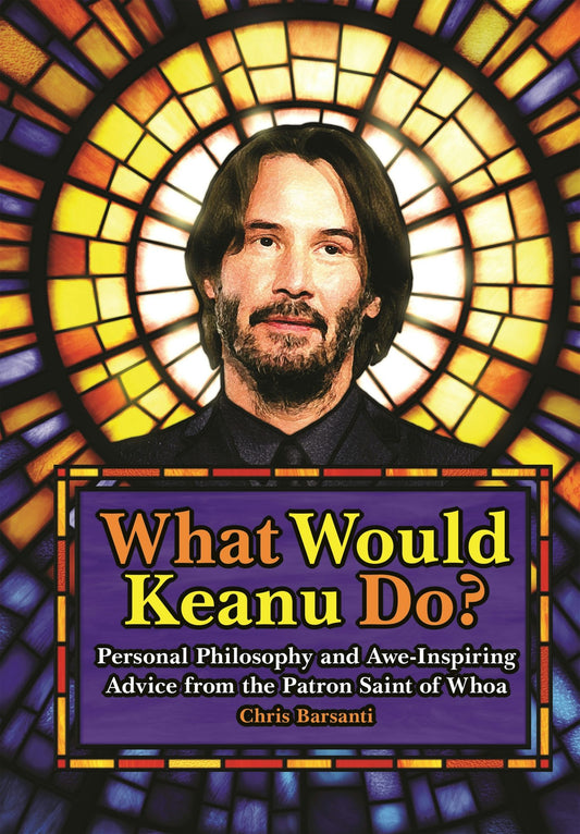 Cover image for What Would Keanu Do?, isbn: 9781948174657