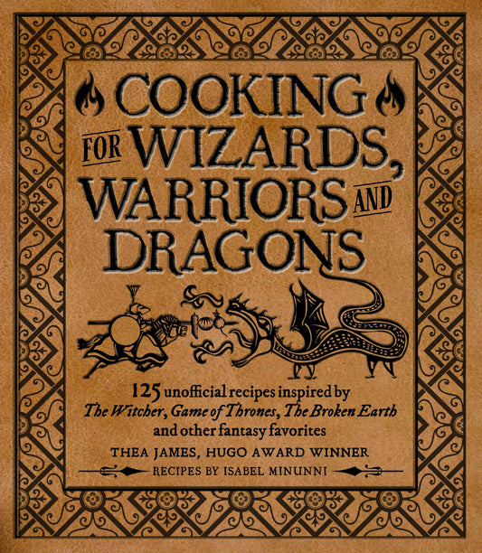 Cover image for Cooking for Wizards, Warriors and Dragons, isbn: 9781948174756