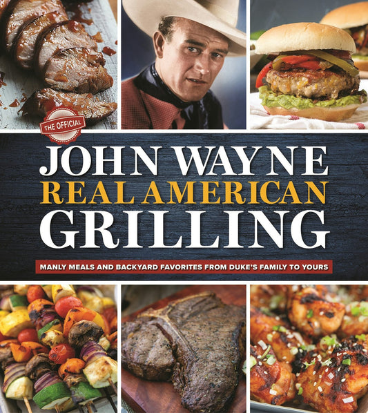 Cover image for The Official John Wayne Real American Grilling, isbn: 9781948174893
