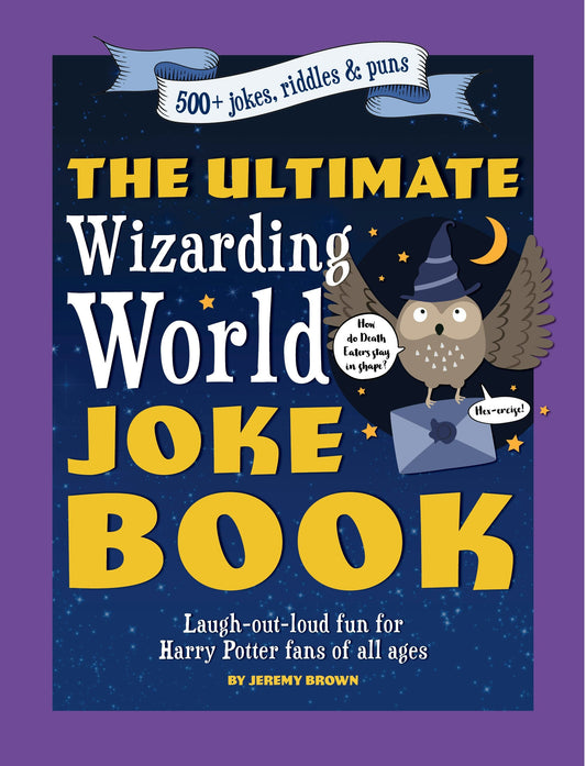 Cover image for The Ultimate Wizarding World Joke Book (Harry Potter Jokes), isbn: 9781956403381