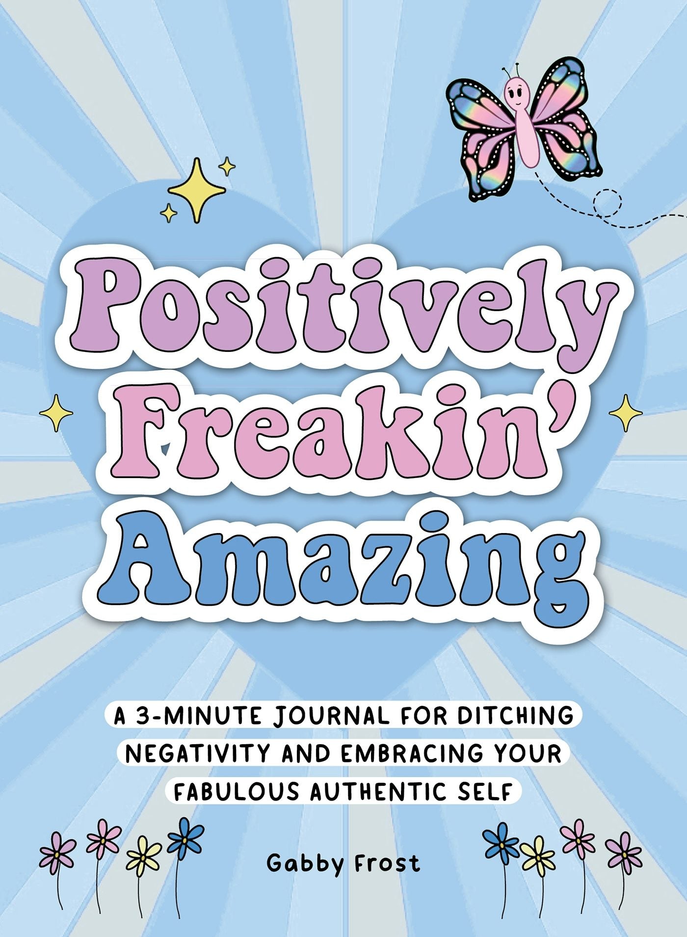 Cover image for Positively Freakin' Amazing, isbn: 9781956403596