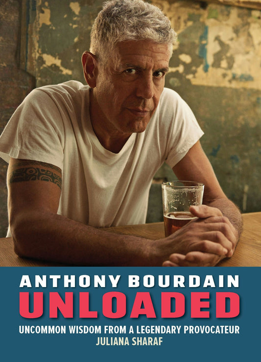 Cover image for Anthony Bourdain Unloaded, isbn: 9781956403725