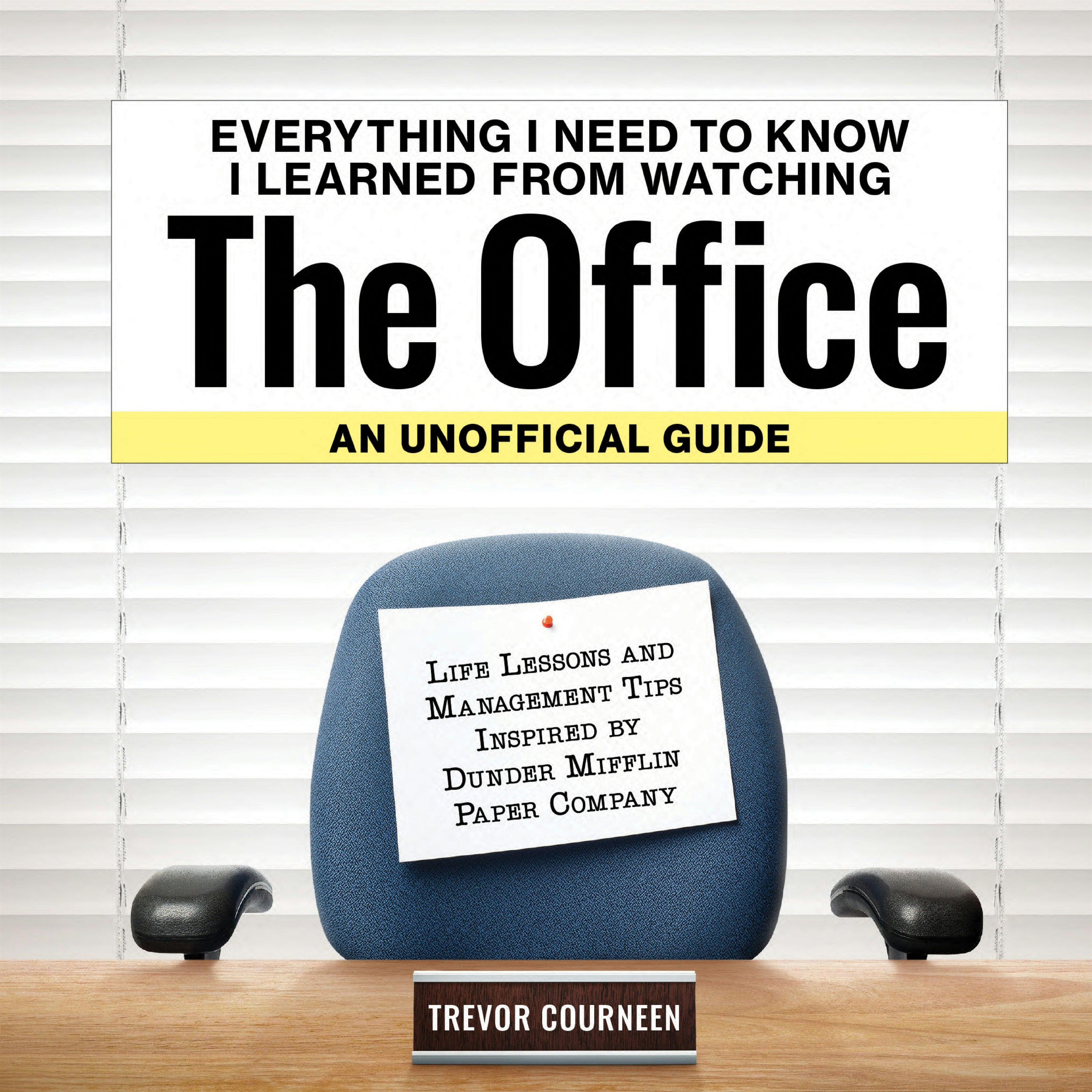 Cover image for Everything I Need to Know I Learned from Watching The Office: An Unofficial Guide, isbn: 9781956403763