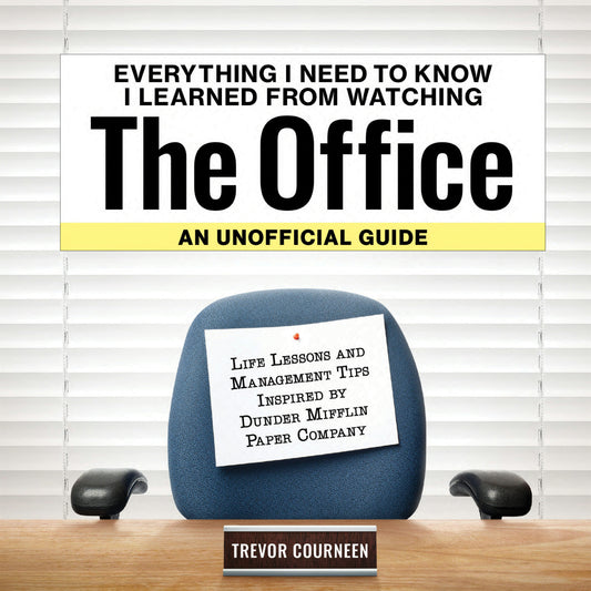 Cover image for Everything I Need to Know I Learned from Watching The Office: An Unofficial Guide, isbn: 9781956403763