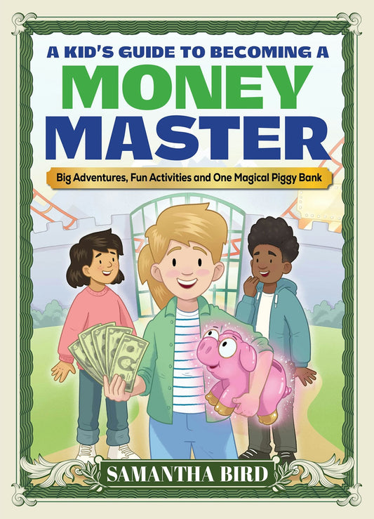Cover image for A Kid's Guide to Becoming a Money Master, isbn: 9781964487625