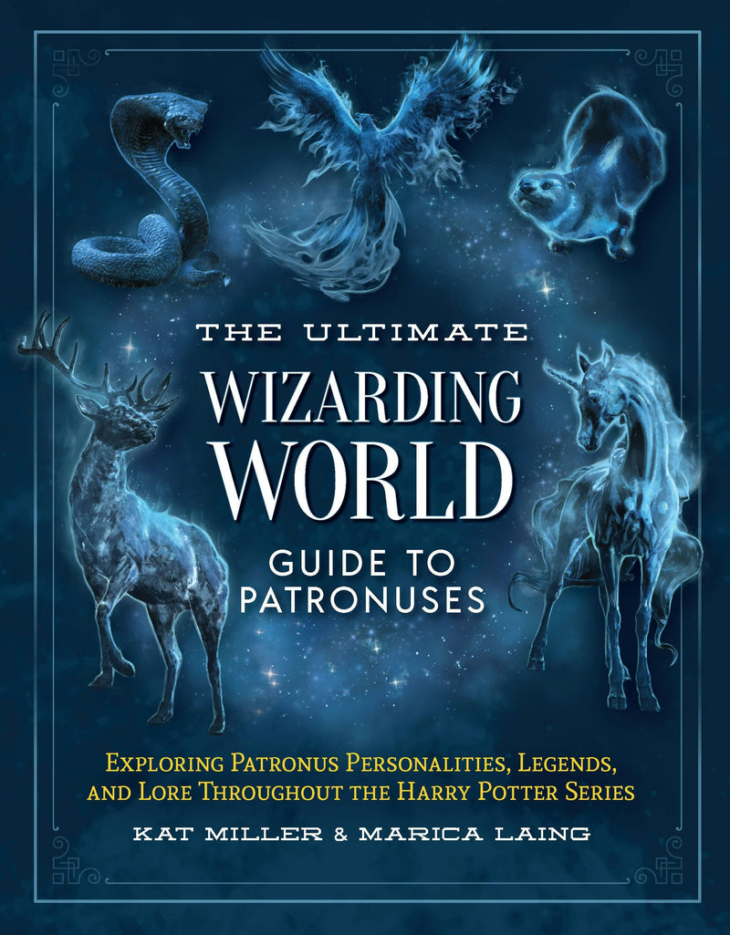 Cover of The Ultimate Wizarding World Guide to Patronuses